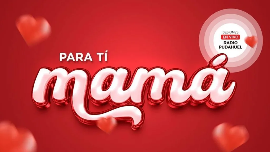 Para Ti, Mamá El Especial Evento De Radio Pudahuel Para Regalonear A Las Madres